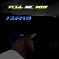 FAFITO - Tell Me Why