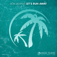 Bob Memphis - Let's Run Away
