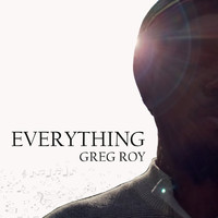 Greg Roy - Everything