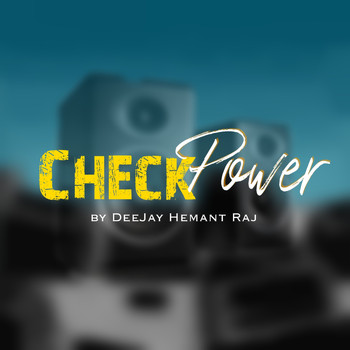 DeeJay Hemant Raj - Check Power