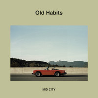 MID CITY - Old Habits (Explicit)