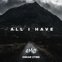 Oskar Cyms, EMO - All I Have