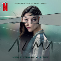 Fernando Velázquez - Alma (Soundtrack from the Netflix Series)