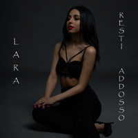 Lara - Resti addosso (Radio Edit)
