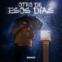 ECKO - Otro De Esos Días