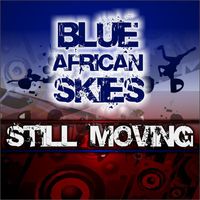 Blue African Skies - Still Moving