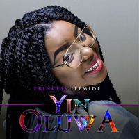 Princess Ifemide - Yin Oluwa
