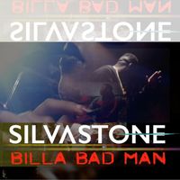 Silvastone - Billa Bad Man