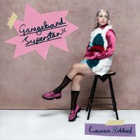 Lauran Hibberd - Garageband Superstar (Explicit)