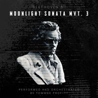 Tommee Profitt - Moonlight Sonata Mvt. 3