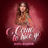 Sofía Blumer - Como Lo Hice Yo
