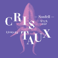 Nosfell - Cristaux [Un oratorio fantastique] (Musique originale du spectacle)