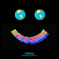 Frisco - We're in Control
