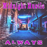 Midnight Hustle - Always