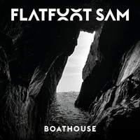 Flatfoot Sam - Boathouse
