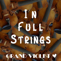 Grand Violet - In Full Strings