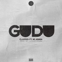 ClassiQ - Gudu (feat. MI Abaga)