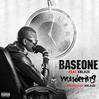 Base One - Wondering (feat. Xblaze) (Explicit)