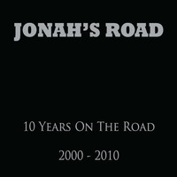 Jonah's Road - 10 Years on the Road (2000-2010)
