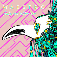 Maestro - Voglio Un'Altra Ora