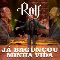 Ralf - Já Bagunçou Minha Vida