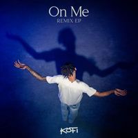Kofi - On Me (Remix EP)