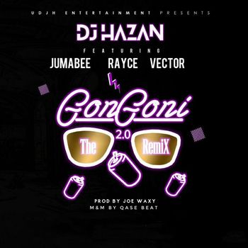 Dj Hazan - Gongoni Remix (feat. Rayce)