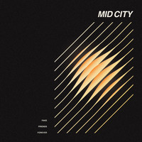 MID CITY - Fake Friends Forever (Explicit)