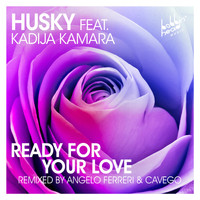 Husky - Ready for Your Love