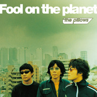 The Pillows - Fool on the planet