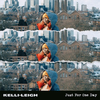 Kelli-Leigh - Just for One Day (Explicit)