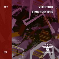 Vito Trix - Time for This