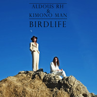 Aldous RH & Kimono Man - Birdlife