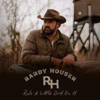 Randy Houser - Rub A Little Dirt On It