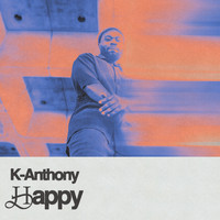 K-Anthony - Happy