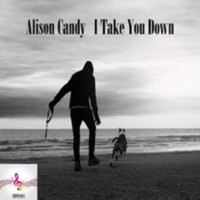 Alison Candy - I Take You Down