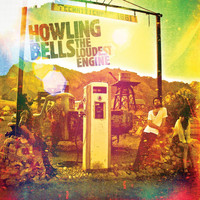 Howling Bells - The Loudest Engine