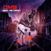 dmb - We Alright (feat. AB Crazy & DJ Galid)