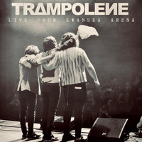 Trampolene - Live from Swansea Arena (Explicit)