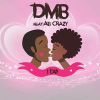 dmb - I Do (feat. AB Crazy)