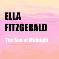 Ella Fitzgerald and her famous orchestra - The Sun at Midnight