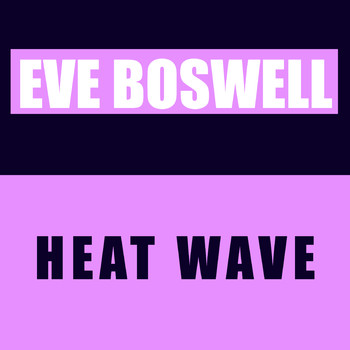 Eve Boswell - Heat Wave