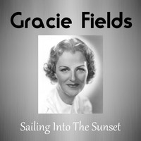 Gracie Fields - SailIng Into The Sunset