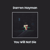 Darren Hayman - You Will Not Die, Pt. 2