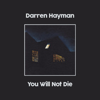 Darren Hayman - You Will Not Die, Pt. 1