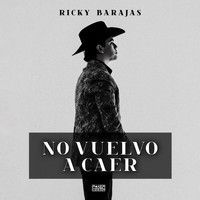 Ricky Barajas - No Vuelvo A Caer