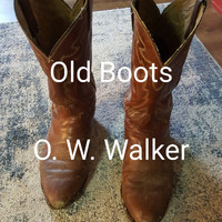 O. W. Walker - Old Boots