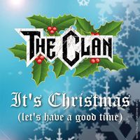 The Clan - It's Christmas (Let's Have a Good Time)