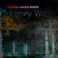 Fusing Naked Beats - Journey Within