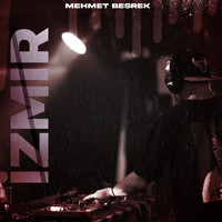 Mehmet Besrek - İzmir (Original Mix)